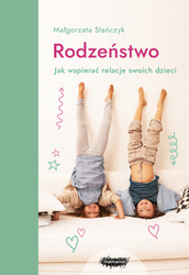 EBOOK Rodzeństwo. Jak wspierać relacje swoich dzieci