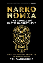 Narkonomia. Jak prowadzić kartel narkotykowy Tom Wainwright