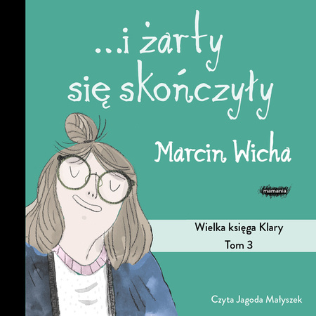 AUDIOBOOK ...i żarty się skończyły. Wielka księga Klary. Tom 3