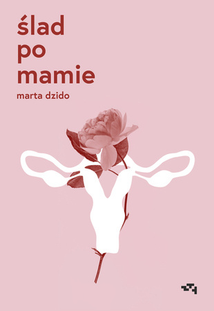 EBOOK Ślad po mamie Marta Dzido