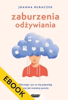 EBOOK Zaburzenia odżywiania. Dlaczego i po co się pojawiają oraz jak możemy pomóc