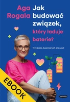     AUDIOBOOK Jak budować związek, który ładuje baterie? Trzy kroki, bez których ani rusz! || EBOOK Jak budować związek, który ładuje baterie? Trzy kroki, bez których ani rusz!
