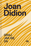 EBOOK Graj jak się da Joan Didion