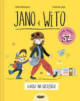Jano i Wito uczą mówić SZ. Grosz na szczęście