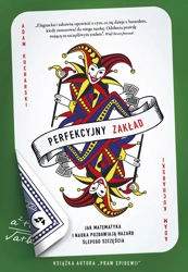 Perfekcyjny zakład. Jak nauka i matematyka pozbawiają hazard ślepego szczęścia. Adam Kucharski