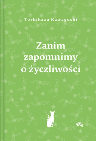 WYDANIE SPECJALNE Zanim zapomnimy o życzliwości. Zanim wystygnie kawa. Tom 5. Toshikazu Kawaguchi