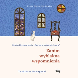 AUDIOBOOK Zanim wyblakną wspomnienia. Toshikazu Kawaguchi