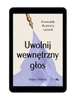 EBOOK Uwolnij wewnętrzny głos. Przewodnik dla pisarzy i pisarek. Natalie Goldberg