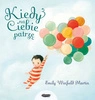 Kiedy na ciebie patrzę. Emily Winfield Martin