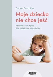EBOOK Moje dziecko nie chce jeść. Carlos Gonzalez