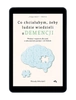 EBOOK Co chciałabym, żeby ludzie wiedzieli o demencji