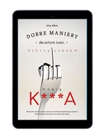 EBOOK Dobre maniery dla miłych ludzi, którzy czasem mówią K***A