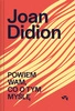 EBOOK Powiem wam, co o tym myślę. Joan Didion