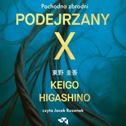 AUDIOBOOK Podejrzany X. Pochodna zbrodni. Keigo Higashino