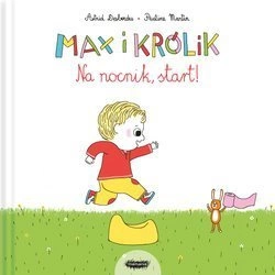 Max i Królik. Na nocnik, start. Astrid Desbordes