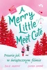 EBOOK A Merry Little Meet Cute. Prawie jak w świątecznym filmie