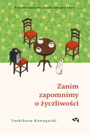 Zapowiedź. WYDANIE SPECJALNE Zanim zapomnimy o życzliwości. Zanim wystygnie kawa. Tom 5. Toshikazu Kawaguchi