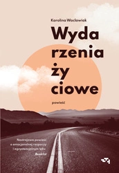 Wydarzenia życiowe. Karolina Waclawiak