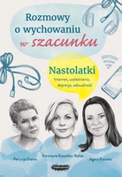 Rozmowy o wychowaniu w szacunku. Nastolatki