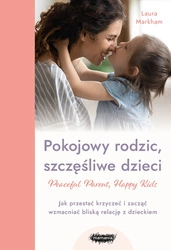 EBOOK Pokojowy rodzic, szczęśliwe dzieci. Laura Markham