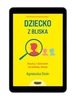 EBOOK Dziecko z bliska. Wyd. 3  Agnieszka Stein