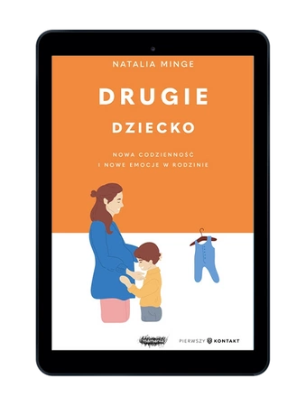 EBOOK Drugie dziecko. Nowa codzienność i nowe emocje w rodzinie. Natalia Minge