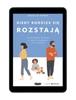 EBOOK Kiedy rodzice się rozstają. Jak wspierać dziecko w czasie separacji lub rozwodu. Natalia Minge