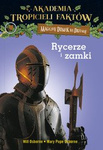 Akademia Tropicieli Faktów. Rycerze i zamki. Magiczny domek na drzewie