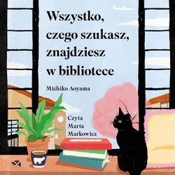 AUDIOBOOK Wszystko, czego szukasz, znajdziesz w bibliotece