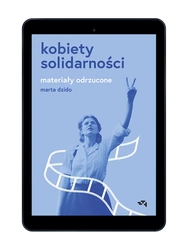 EBOOK Kobiety Solidarności. Materiały odrzucone