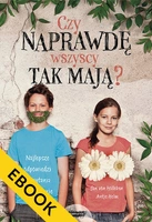 EBOOK Czy naprawdę wszyscy tak mają? Najlepsze odpowiedzi na pytania o dorastanie