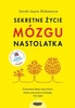 EBOOK Sekretne życie mózgu nastolatka. Sarah-Jayne Blakemore