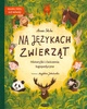 Na językach zwierząt. Historyjki i ćwiczenia logopedyczne. Anna Skiba