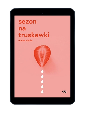 EBOOK Sezon na truskawki. Marta Dzido