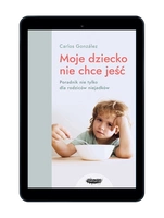 EBOOK Moje dziecko nie chce jeść