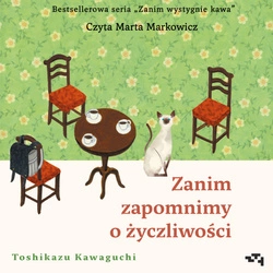 AUDIOBOOK. Zanim zapomnimy o życzliwości. Zanim wystygnie kawa. Tom 5. Toshikazu Kawaguchi