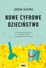 EBOOK Nowe cyfrowe dzieciństwo. Jordan Shapiro