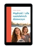 EBOOK Mądrość i siła nastoletnich dziewczyn. Chelsey Goodan