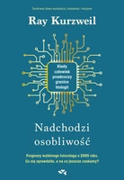 Nadchodzi osobliwość. Kiedy człowiek przekroczy granice biologii