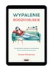 EBOOK Wypalenie rodzicielskie. Od zmęczenia, zwątpienia i zniechęcenia do siły, radości i poczucia sensu. Sylwia Włodarska