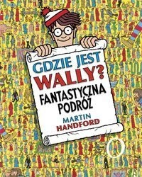Gdzie jest Wally? Fantastyczna podróż. Martin Handford