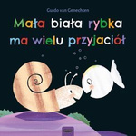 Mała biała rybka ma wielu przyjaciół karton. Guido van Genechten