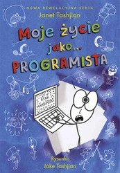 Moje życie jako... PROGRAMISTA. Janet Tashjian