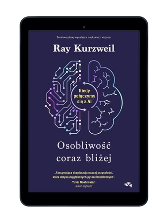 EBOOK Osobliwość coraz bliżej. Kiedy połączymy się z AI. Ray Kurzweil