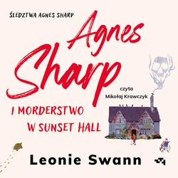 AUDIOBOOK Agnes Sharp i morderstwo w Sunset Hall. Leonie Swann