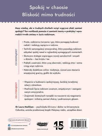 Pokojowy rodzic, szczęśliwe dzieci. Workbook. Jak za pomocą uważności i więzi wychować odporne, radosne dzieci i na nowo odkryć radość rodzicielstwa