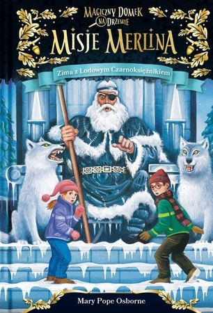 Magiczny domek na drzewie. Misje Merlina. Zima z lodowym czarnoksiężnikiem