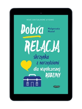 EBOOK Dobra relacja. Skrzynka z narzędziami dla współczesnej rodziny. Wyd. 2
