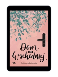 EBOOK Dom na Wschodniej. Sabina Jakubowska