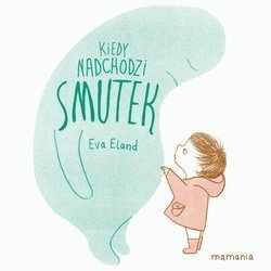 OUTLET Kiedy nadchodzi smutek. Eva Eland